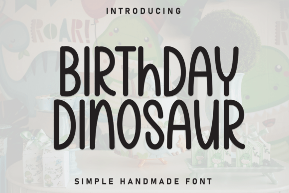 Birthday Dinosaur: A Playful Display Font Under Review