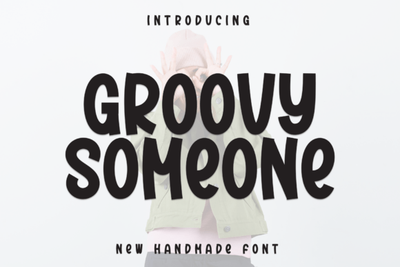 Groovy Someone: A Display Font That Brings Warmth to Branding