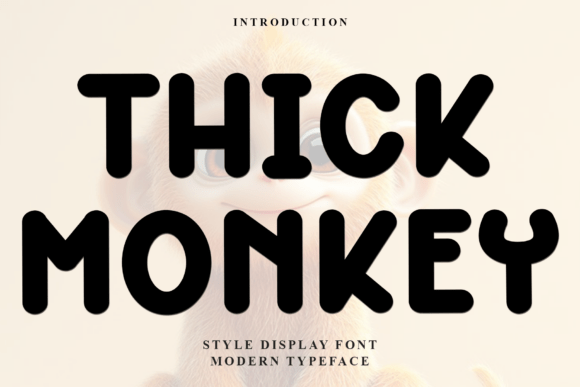 Thick Monkey: A Soft Display Font for Handmade Labels and Craft Products